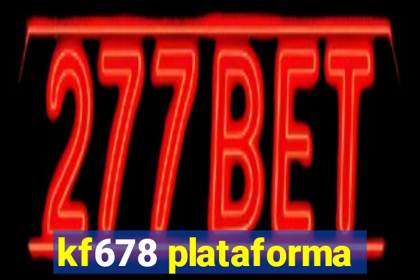 kf678 plataforma